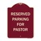Signmission Designer Series-Reserved Parking For Pastor Burgungy Heavy-Gauge Aluminum, 24" x 18", BU-1824-9904 A-DES-BU-1824-9904 - alternate 1